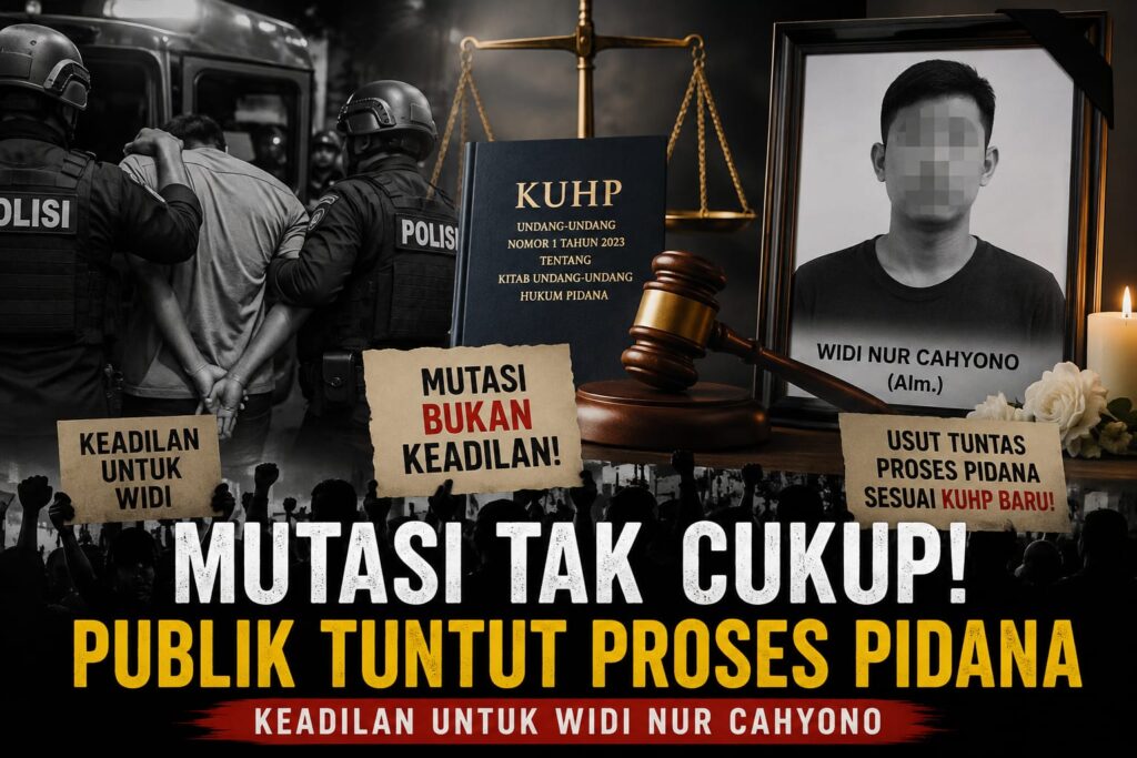 KEMATIAN WIDI NUR CAHYONO MEMICU GELOMBANG TUNTUTAN PUBLIK: MUTASI DIANGGAP TAK MENJAWAB PERTANYAAN HUKUM, DESAKAN PROSES PIDANA MENGUAT